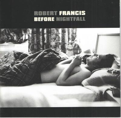 CD ROBERT FRANCIS - Before Nightfall 7567895844 Atlantic 2009 Europe Rock Used