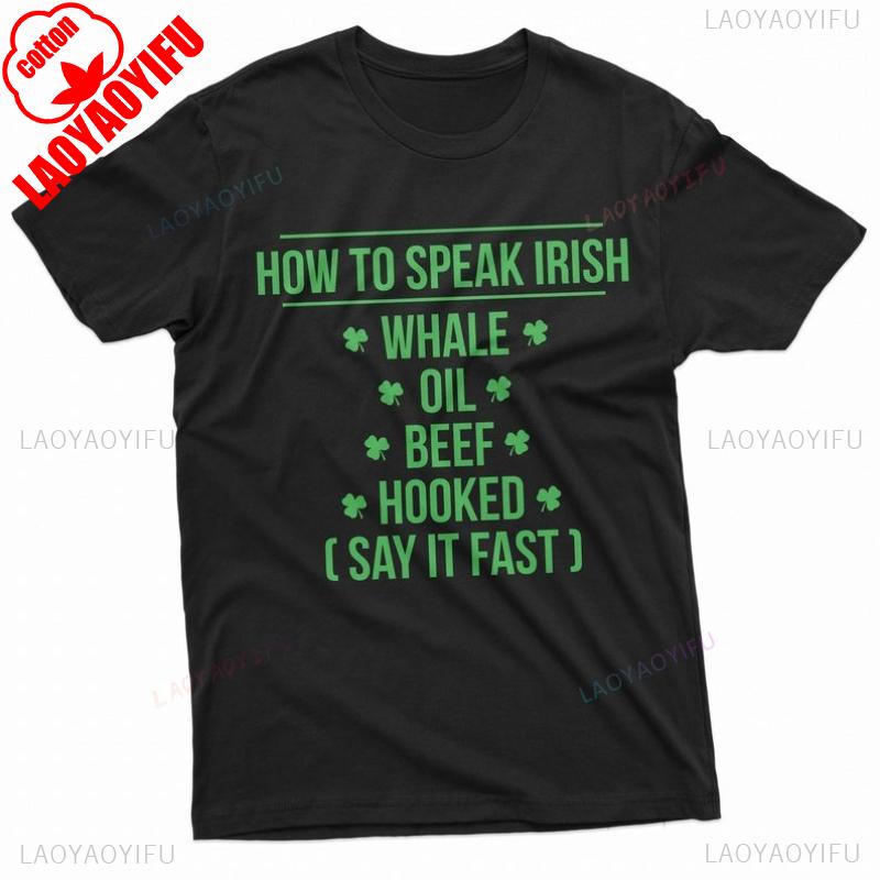 

St Patricks Day Mens Funny Tshirt How To Speak Irish Funny Irish Accent Tee Drinking Party Patriotic Ireland Women Clothing 4XL