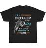 Im A Car Detailer I Dont Stop When Im Tired Auto Detailing T-Shirt Unisex NEW
