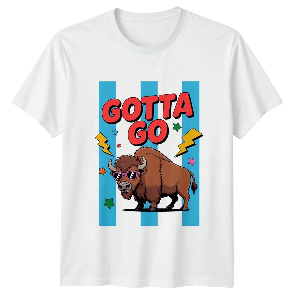 Gotta Go TShirt Bison Buffalo Animal Humor Birthday Gift For Him And Her S