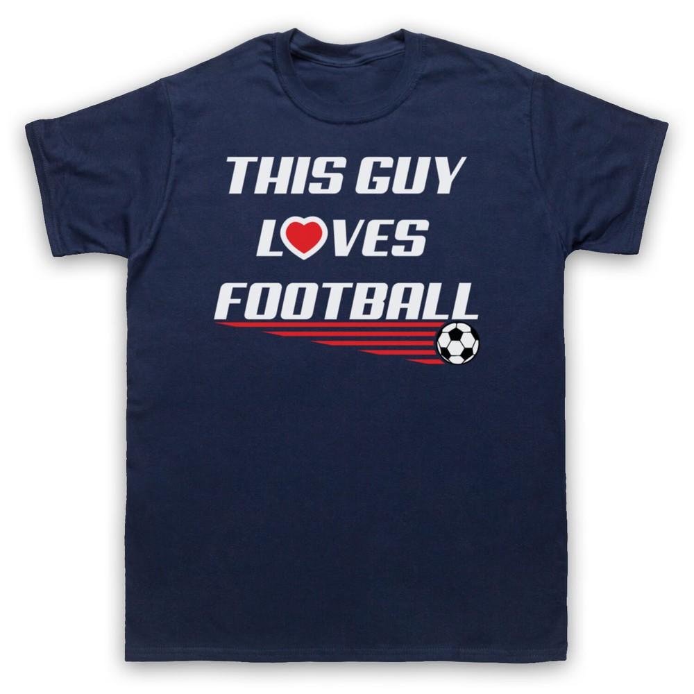 

This Guy Loves Football Slogan Sports Lover Soccer Cool Mens And Womens T-Shirt XL
