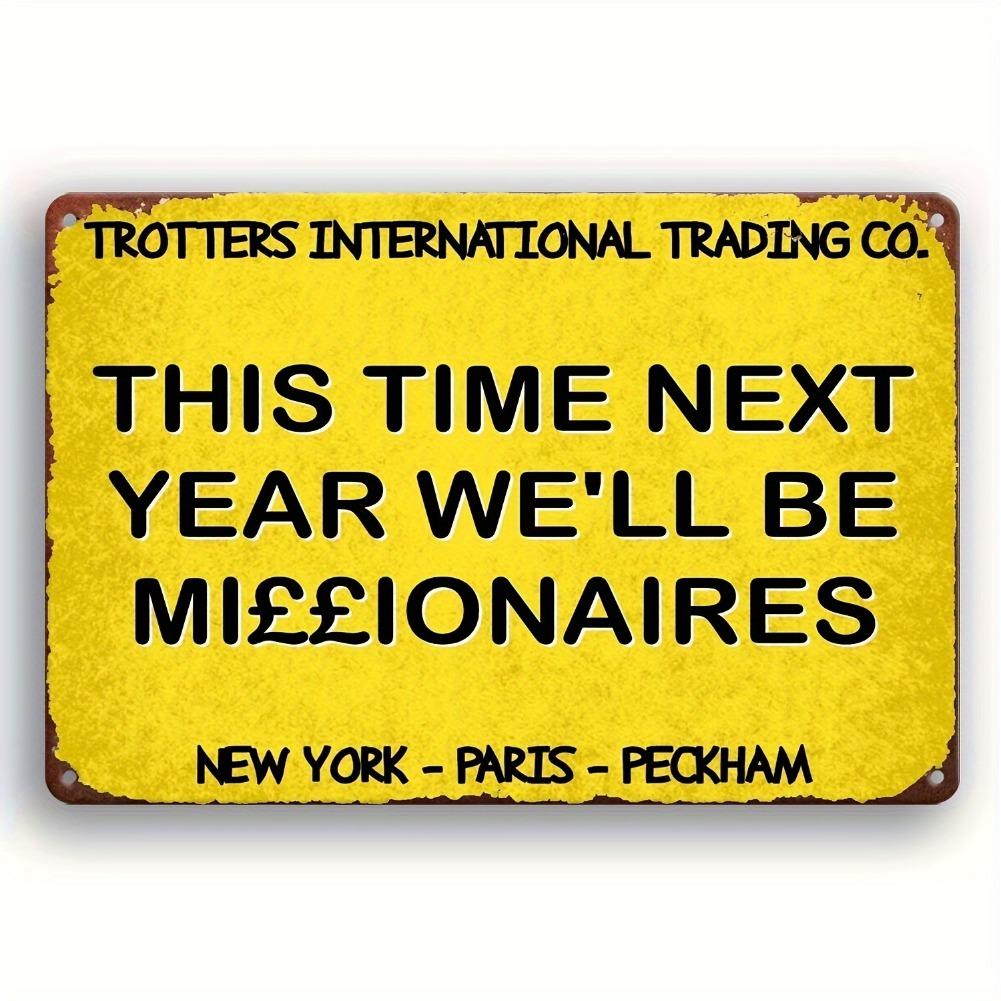 

Only Fools and Horses This Time Next Year Millionaires Vintage Aluminum Sign - 7.87x11.81 , Man Cave Decor, Housewarming Gift 20x30cm（7.8x11.8inch）