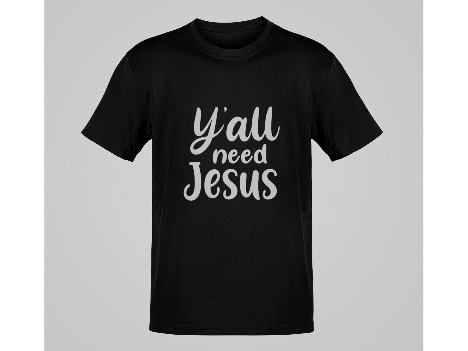 Y’all Need Jesus Shirt Christian Southern Saying Faith Graphic Religious Tee 3XL
