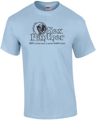 Sex Panther Cologne 60% Of The Time It Works Every Time T-shirt