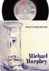7inch Record MICHAEL MURPHEY - What's Forever For UP656 Liberty 1982 UK Country/Folk Used