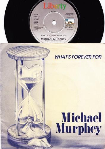 

7inch Record MICHAEL MURPHEY - What s Forever For UP656 Liberty 1982 UK Country/Folk Used