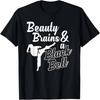 Beauty Brains And A Black Belt Karate Martial Arts Design T-Shirt