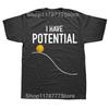 I Have Potential Energy Funny Physics Teacher Nerd Gifts T-Shirt Party Tops T Shirt forCotton Tshirts Casual Newest