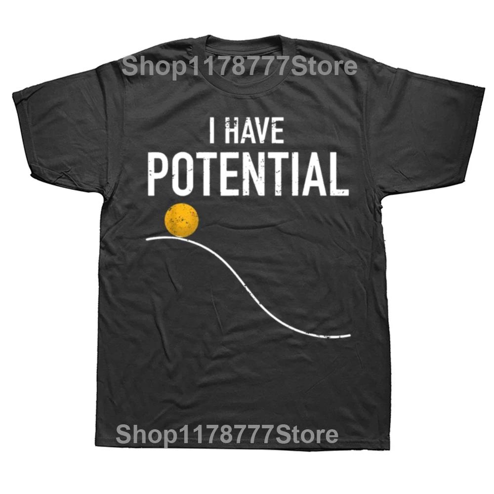 I Have Potential Energy Funny Physics Teacher Nerd Gifts T-Shirt Party Tops T Shirt forCotton Tshirts Casual Newest