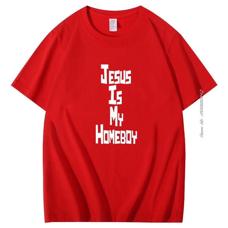Jesus Is My Homeboy Graphic T Shirts Religion Faith Tops Harajuku Tee Pray God Slogan Cotton Short Sleeve Tshirt Mens Clothes