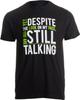 Yet Despite The Look On My Face, You're Still Talking _ Sarcastic Unisex T-Shirt