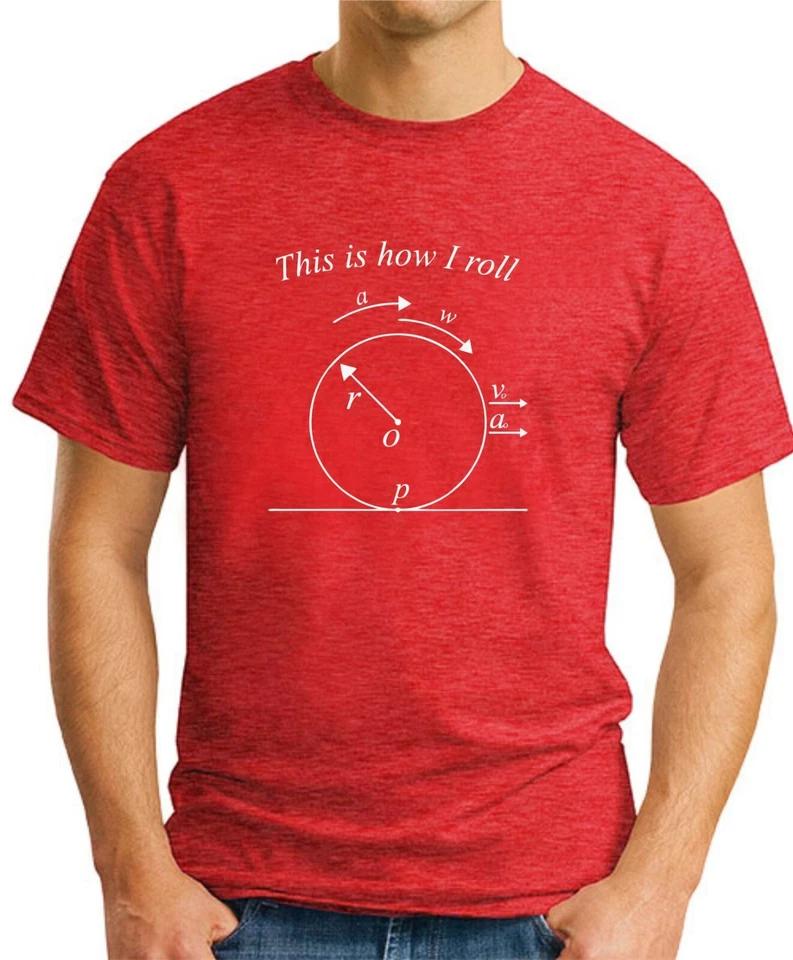 THIS IS HOW I ROLL T-SHIRT Funny Slogan Novelty Geek Nerd Physics Maths Top 4 4XL