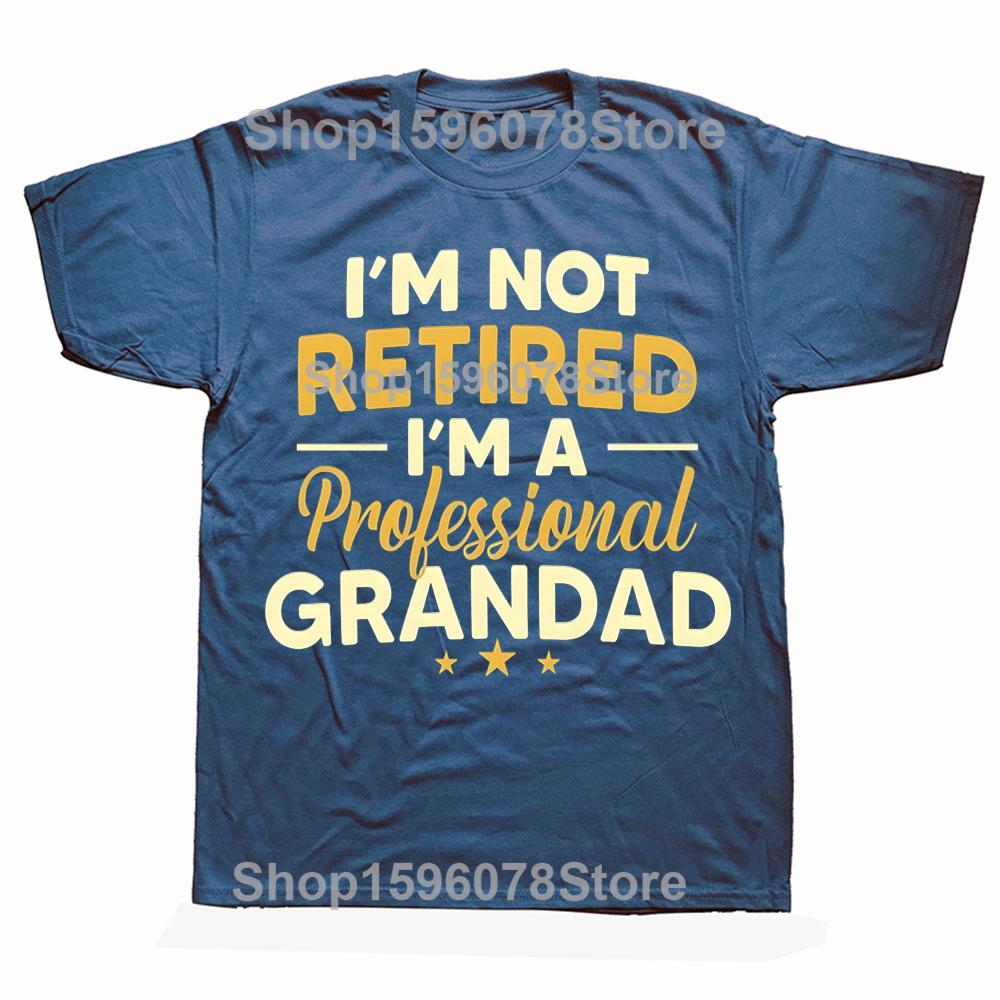 Im Not Retired Im A Professional Grandad Tshirt Funny Retirement Gift Idea New Arrival Fashion Summer Cotton Shortsleeve Tee