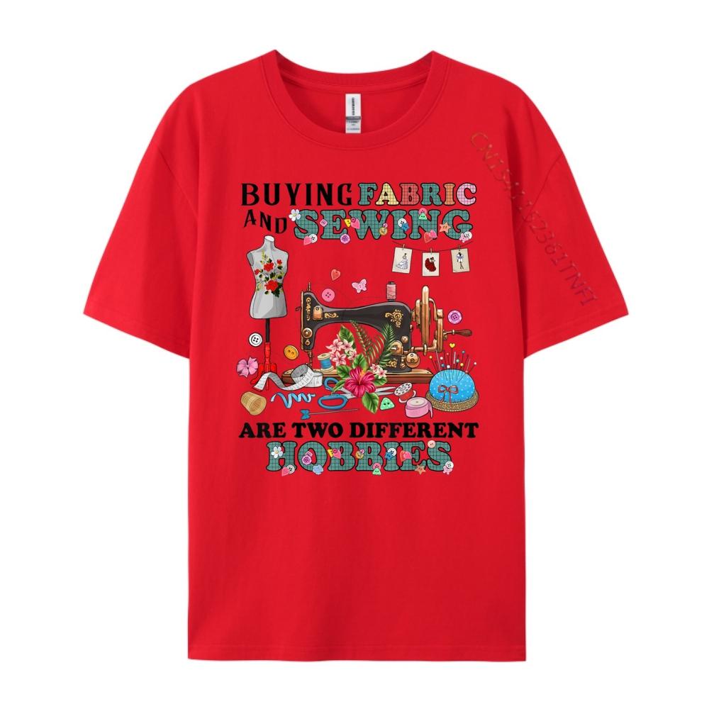 Quilting Quilter Sewer Sewing T Hirtbuying Fabric And Sewing Are Two Different Hobbies XS Graphic T Shirts For Unisex Tops & Tees S