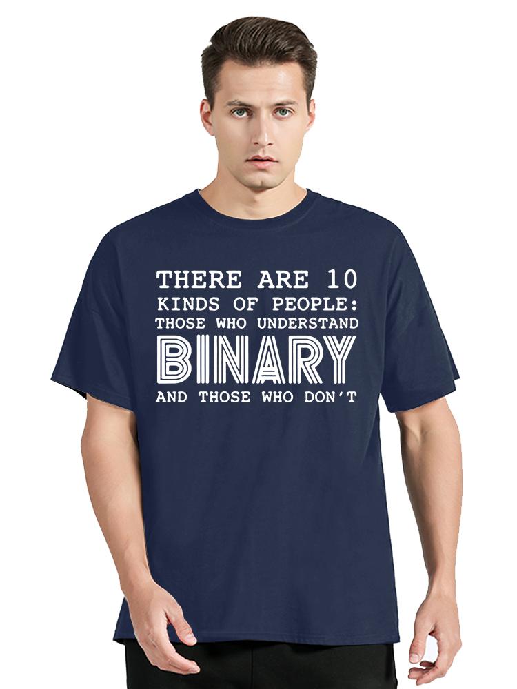 There Are 10 Kinds Of People Those Who Understand Binary T-Shirt Men's Oversized Cotton Tshirt Programmer Computer Tops T Shirt