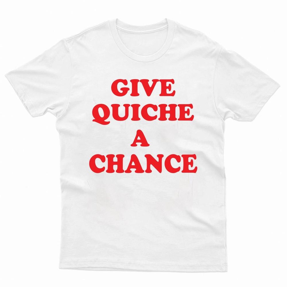 Give Quiche A Chance TShirt Premium Cotton Dwarf Red Rimmer Gift Tee