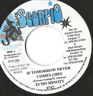 7inch Record ECHO MINOTT - If Tomorrow Never Comes 0747 Black Scorpio 2003 Jamaica Reggae, Ska & Dub Used