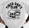 Funny Exhausted Dad Club Coffee Cup Skull Design Printed Tshirt Unisex Women Cotton Tshirt Unisexs Tshirts Summer Unisexs Clothing
