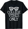 College Vibes Only Funny Shirts Student Back To School Gifts Unisex T-Shirt