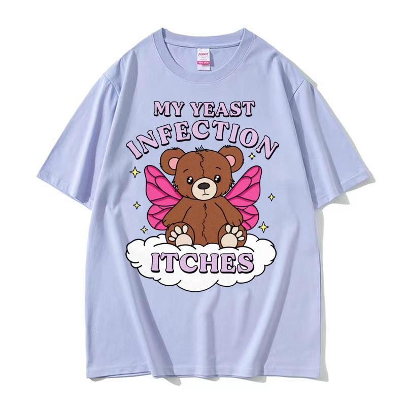 My Yeast Infection Itches Meme T Shirt Funny Women's Humor Graphic Tshirt for Unisex Fashion High Quality Cotton T-shirt Streetwear