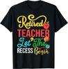 Retired Teacher Let The Recess Begin Humor Retirement Joke T-Shirt