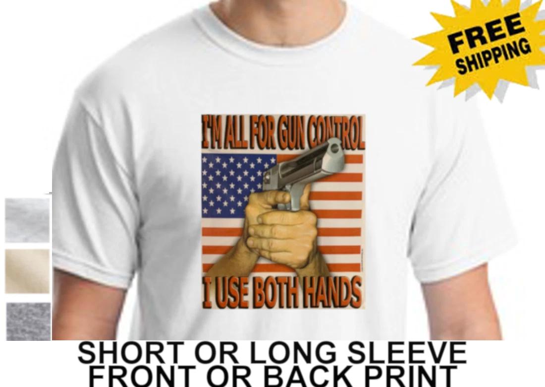 2nd Amendment Funny Im All For Gun Control I Use Both Hands Mens T Shirt XXXL