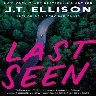 Last Seen by J.T. Ellison Hardback Book 9781662520372