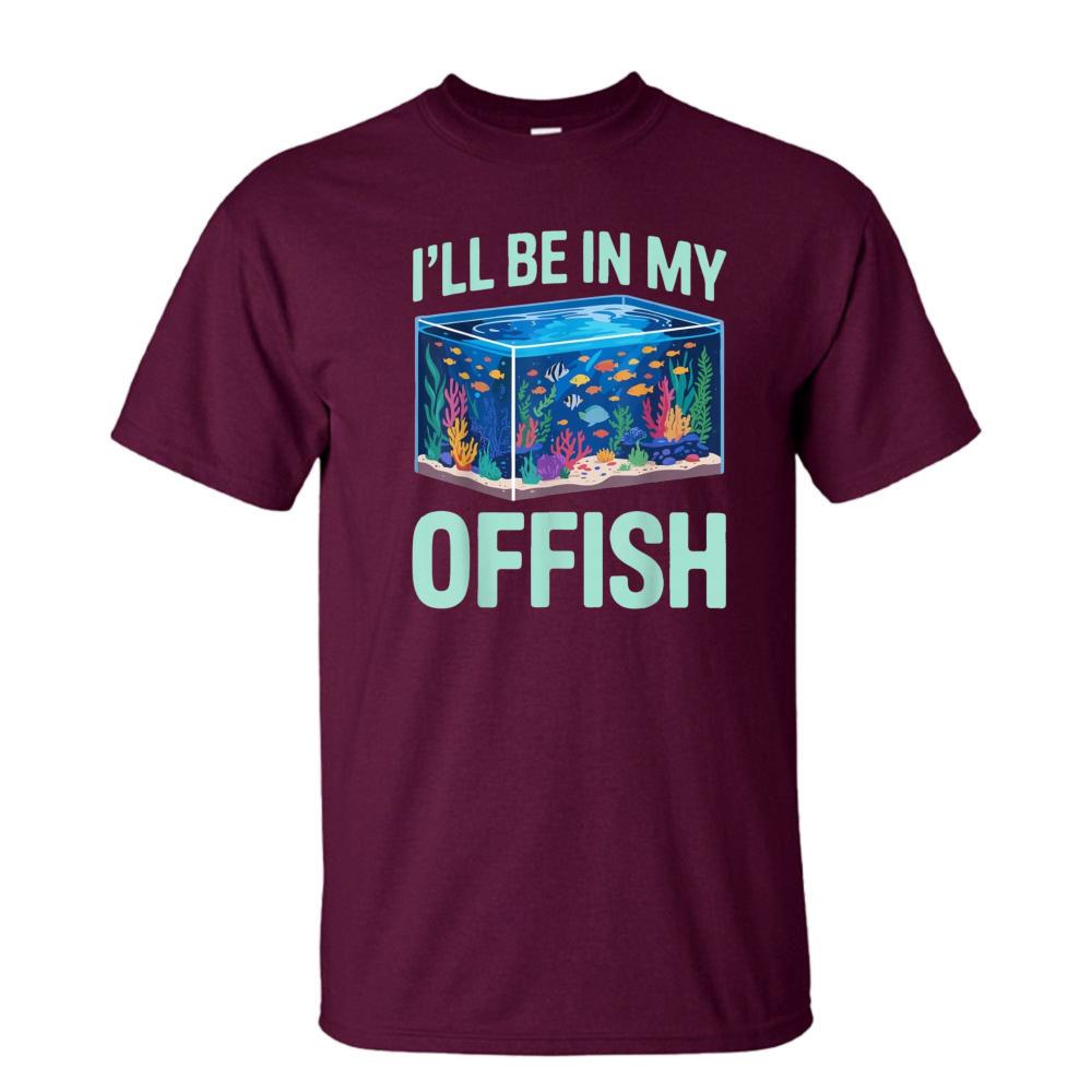 Ill Be In My Offish Pun Slogan Tshirt Unisex Breathable Cotton Crew Top Aquarium Hobby Trendy Streetwear Fashion Blouse