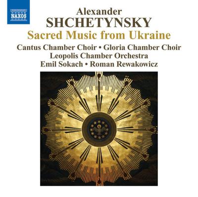 CD ALEXANDER SHCHETYNSKY - CANTUS CHAM - Sacred Music From Ukraine 8579005 Naxos 2011 US Classical Used