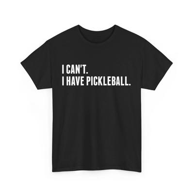 Pickleball Shirt, Pickleball Spieler Shirt, Ich kann nicht, ich habe Pickleball Lustiges T-Shirt