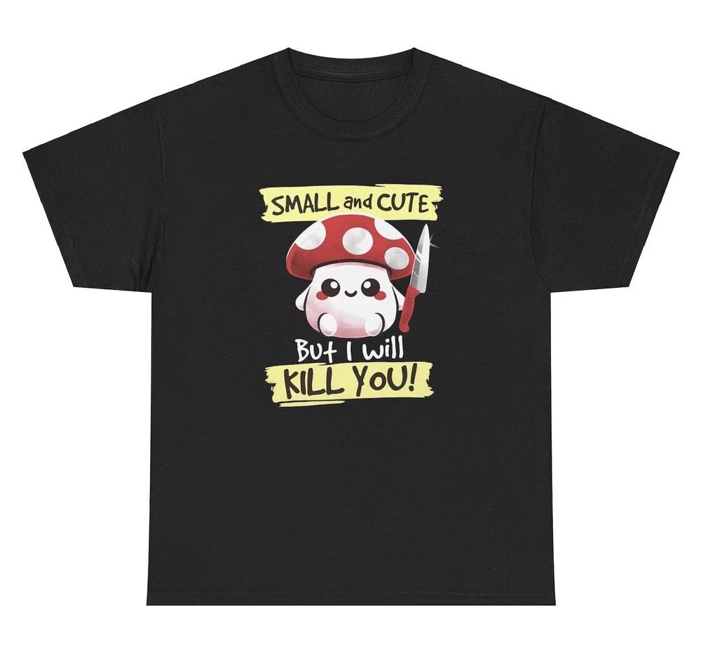 Small And Cute But I Will Kill You T Shirt Funny Y2k Gen Z Specific Horror Tee S