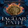 The Jaguar Path by Anna Stephens Paperback Book 9780008404093