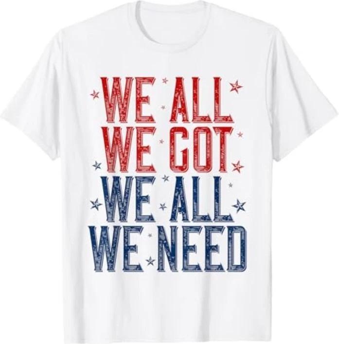 We All Got Patriot We All Need Sport Men Women T-Shirt XS