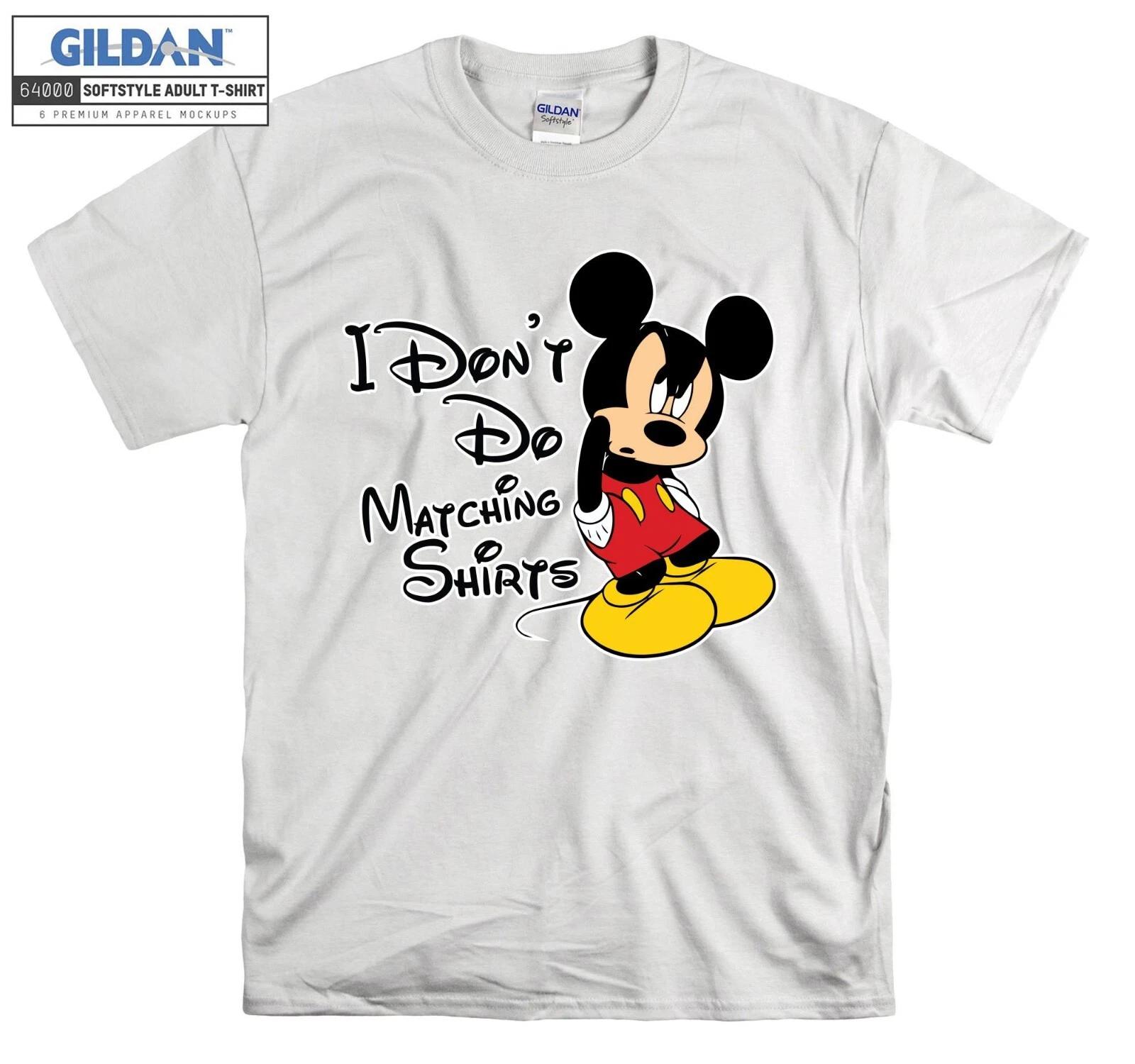 Mickey Mouse T-shirt I Don t Matching Quote T shirt Men Women Unisex Tshirt 3928 M
