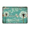 Tin Sign Just Breathe Vintage Dandelion Flower Quote Wall Art Relax Inspirational Metal Plaque for Bedroom Living Room Office Ga