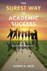 The The Surest Way To Academic Success : Education Made Easy Book