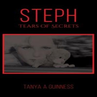 Steph Tears of Secrets by Tanya A Guinness Paperback Book 9781528995474