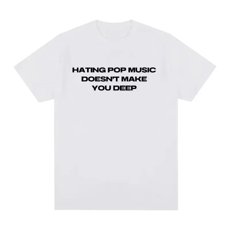 

2026 Charli Xcx Hating Pop Music Doesnt Make You Deep Same Style Cotton T Shirt Unisex Women Fashion Harajuku Casual Tshirt Summer 4XL