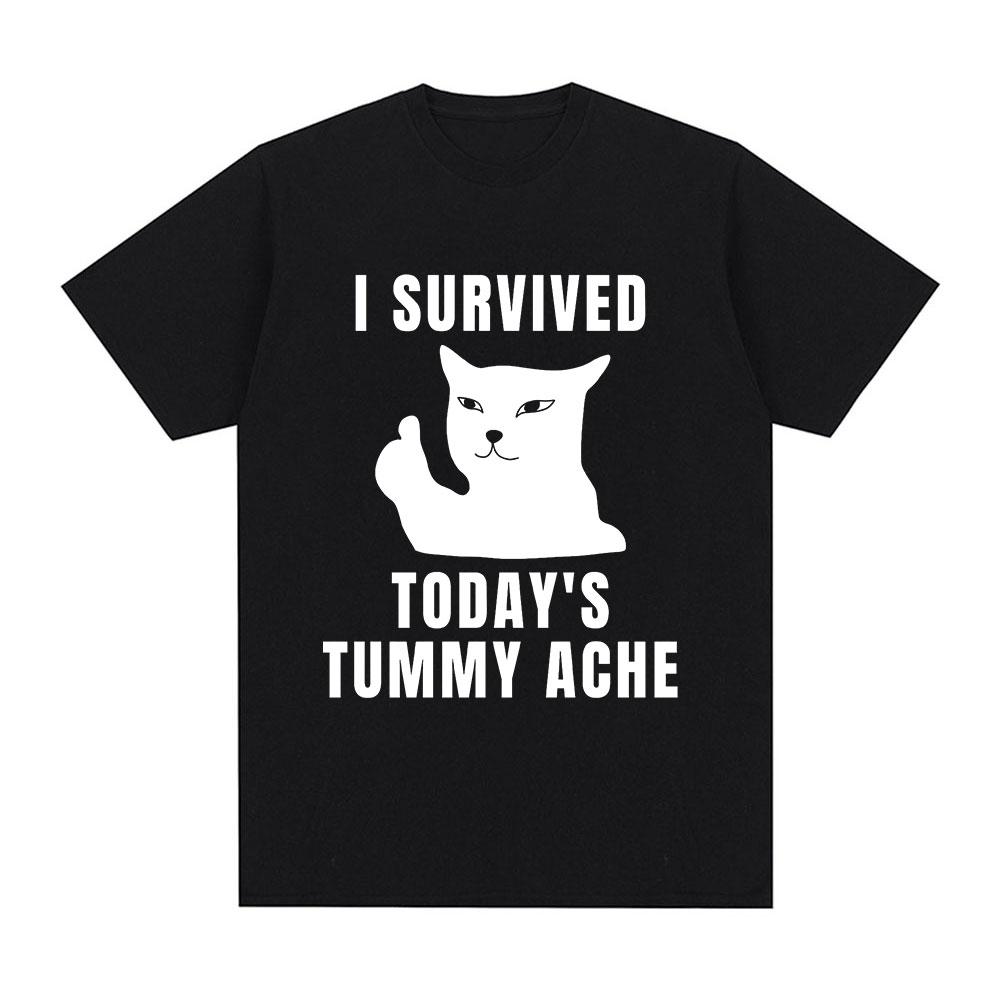 I Survived Today's Tummy Ache T-Shirt Funny Cat Meme Short Sleeve T Shirt Men Women Cotton Casual Oversized T Shirts Streetwear