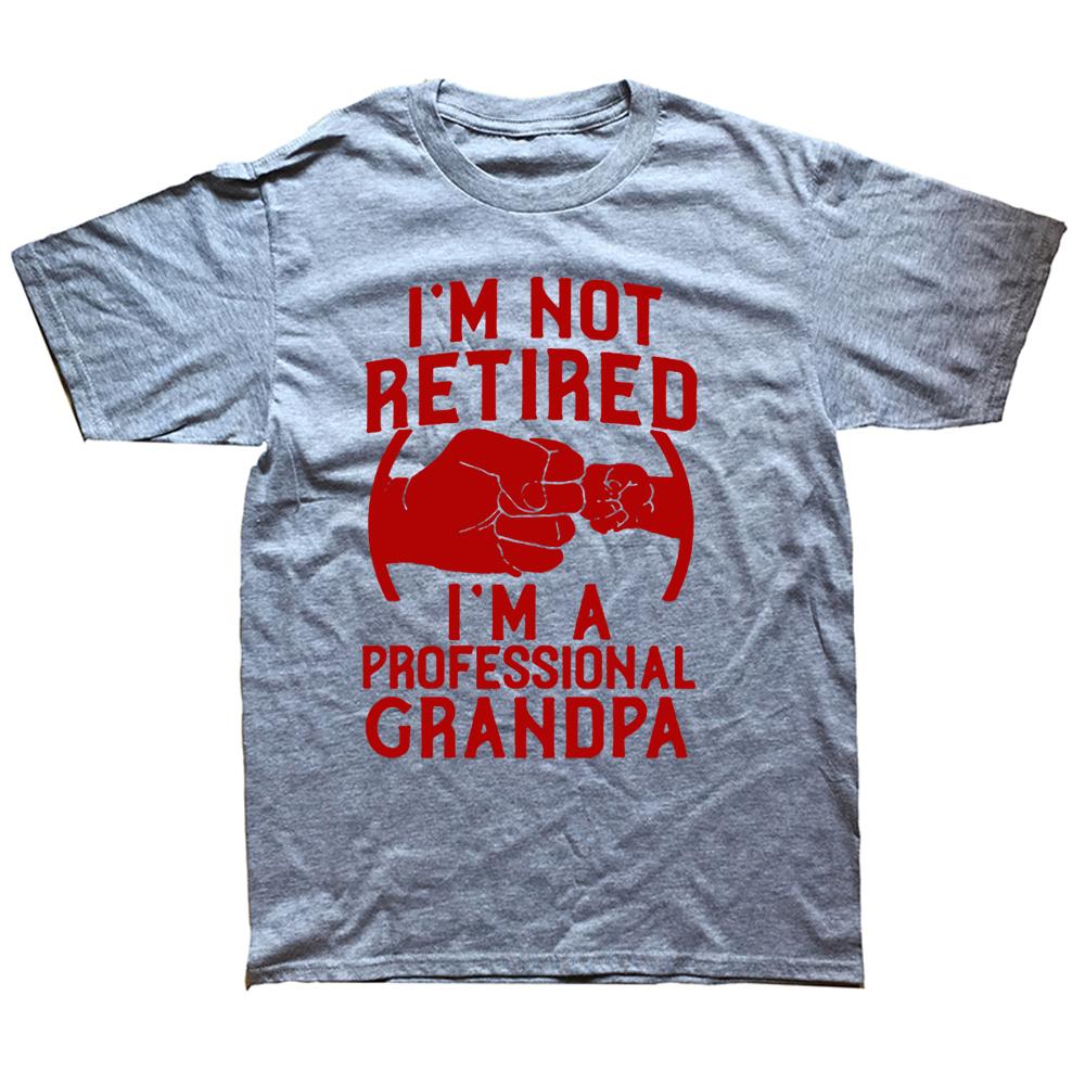Im Not Retired Im A Professional Grandpa Idea Grandfather Gift New Tshirt Short Sleeve Cotton T Shirts