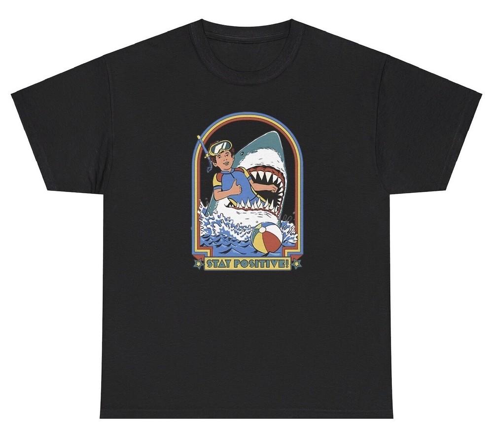 Stay Positive Shark T Shirt Funny Sarcastic Shark Attack Cartoon Vintage Tee Unisex T-Shirt XXL