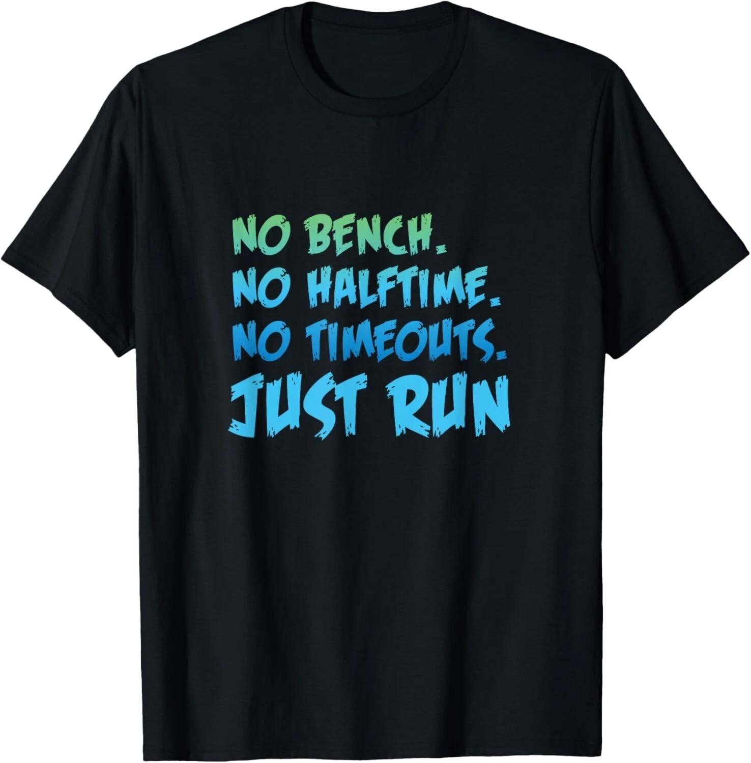 Funny XC Cross Country Running Gift No Bench No Halftime Gift Unisex T-Shirt XL