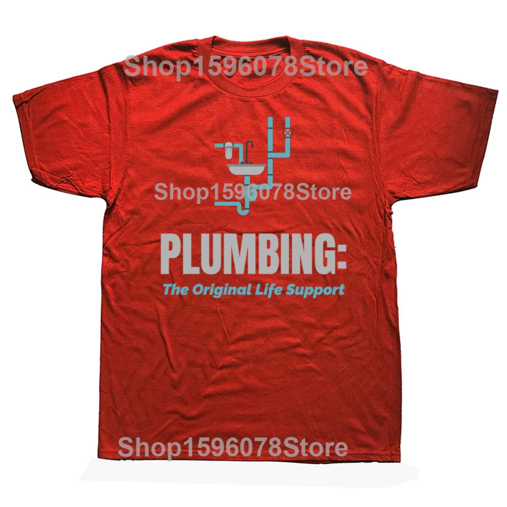 Plumbing The Original Life Support Funny Drain Plumber Tshirts Men Fashion Casual Tshirt 100 Cotton Loose Oversized T Shirt S