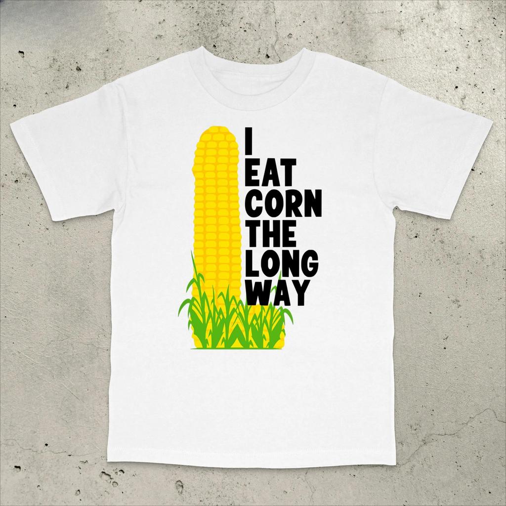 I Eat Corn The Long Way Shirt, Funny Meme Shirt, Offensive Meme Shirt, Adult Humor, Inappropriate Shirt, Bold Statement Men Tee