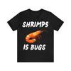 Shrimps Is Bugs **NEW**