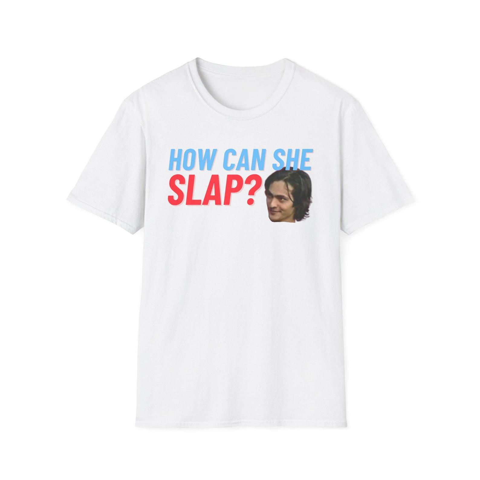 How Can She Slap shirt - Unisex Softstyle T shirt funny meme viral video how can she slap inspired T shirt S