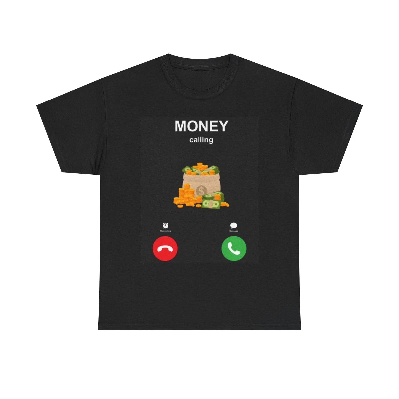 Men s and Women s T-shirts Money Is Calling Graphic M