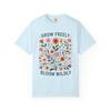 Grow Freely Bloom Wildly Floral Tee | Flower Illustration T-Shirt
