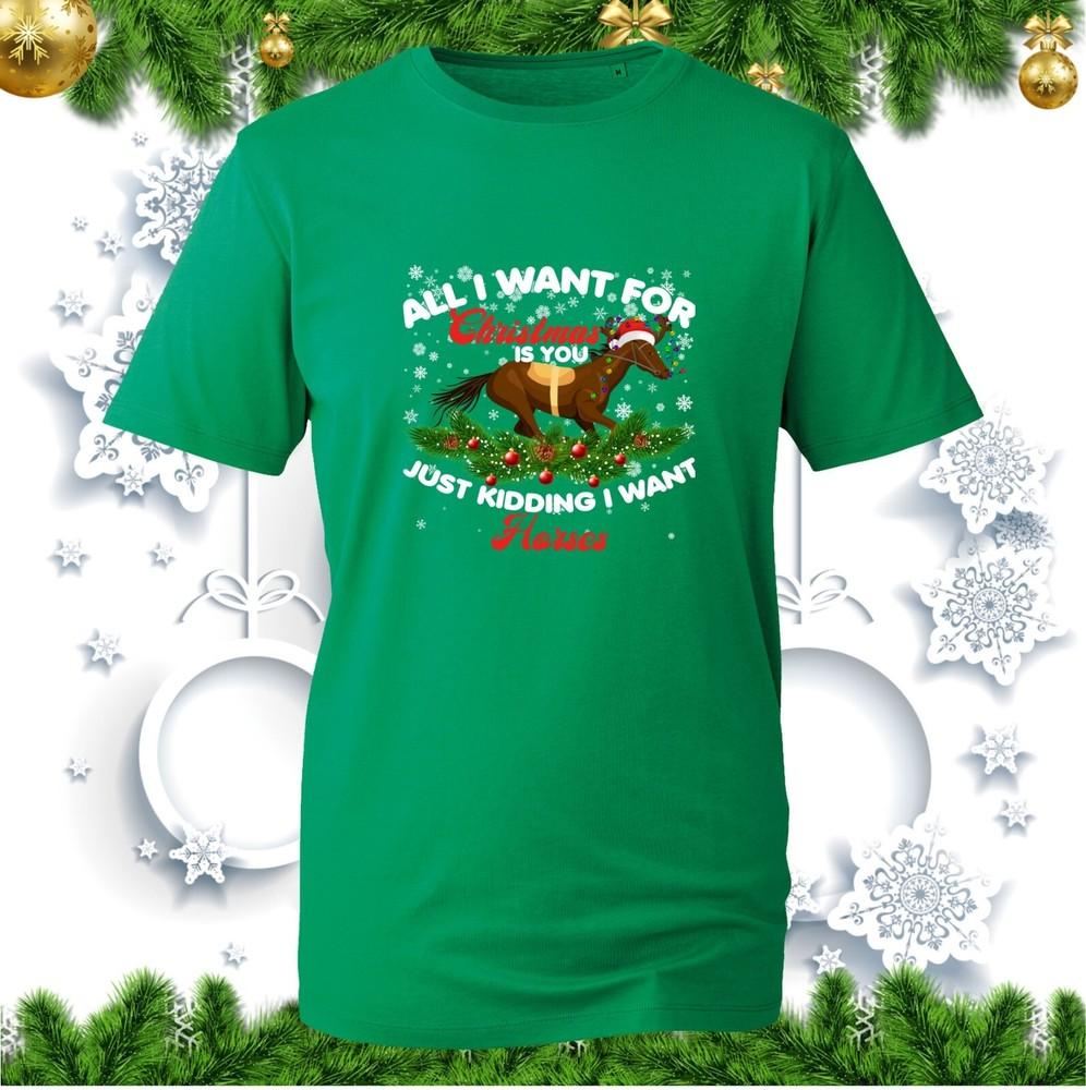 All I Want For Christmas Is You Just Kidding Want Horses Tshirt Xmas Horse Top S