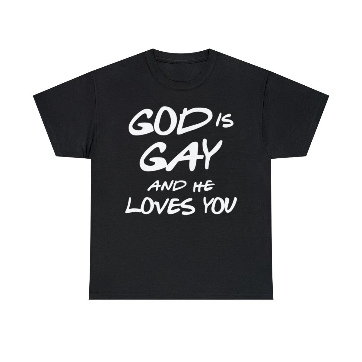 

God Is Gay And He Loves You Graphic T-Shirt, Sizes S-5XL S